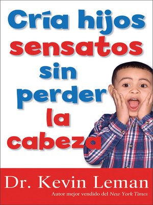 cover image of Cria Hijos Sensatos Sin Perder la Cabeza